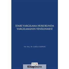 İdari Yagılama Hukukunda Yargılamanın Yenilenmesi - Çağla Tansuğ