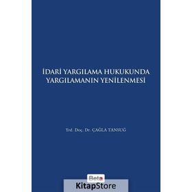 İdari Yagılama Hukukunda Yargılamanın Yenilenmesi - Çağla Tansuğ