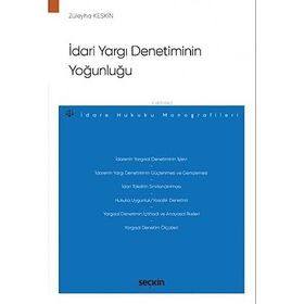 İdari Yargı Denetiminin Yoğunluğu - Züleyha Keskin