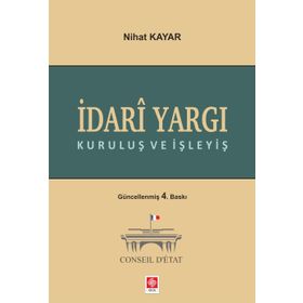 İDARI YARGI KURULUŞ VE İŞLEYIŞ - NIHAT KAYAR