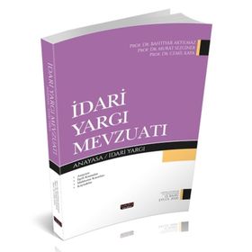 İdari Yargı Mevzuatı - Cemil Kaya Bahtiyar Akyılmaz Murat Sezginer