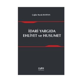 İdari Yargıda Ehliyet ve Husumet - Çağlar Burak Burtan