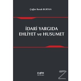 İdari Yargıda Ehliyet ve Husumet - Çağlar Burak Burtan