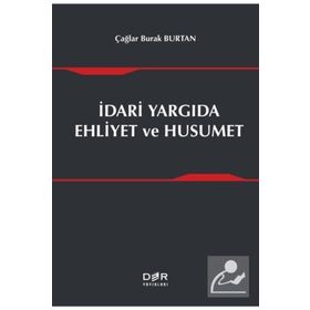 İdari Yargıda Ehliyet ve Husumet - Çağlar Burak Burtan