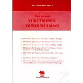 İDARİ YARGIDA YÜRÜTMENİN DURDURULMASI - ZEHREDDIN ASLAN