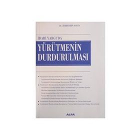 İDARİ YARGIDA YÜRÜTMENİN DURDURULMASI - ZEHREDDIN ASLAN