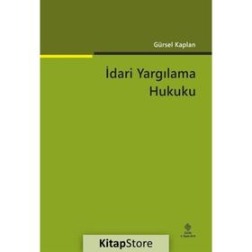 İdari Yargılama Hukuku - Gürsel Kaplan