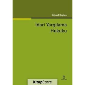 İdari Yargılama Hukuku - Gürsel Kaplan