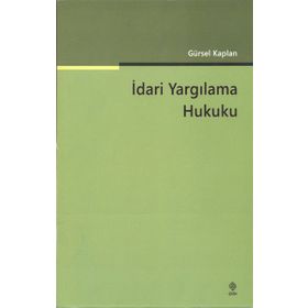 İdari Yargılama Hukuku - Gürsel Kaplan