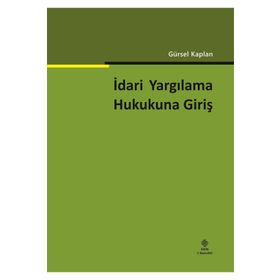 İdari Yargılama Hukukuna Giriş Ekin Yayınevi