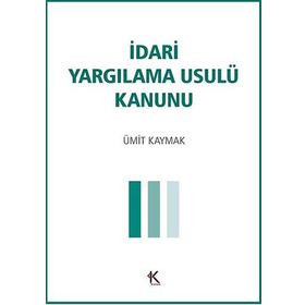 İdari Yargılama Usulü Kanunu - Ümit Kaymak