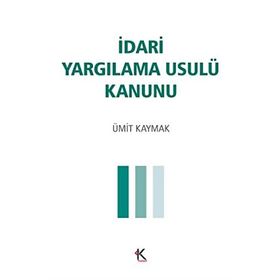 İdari Yargılama Usulü Kanunu - Ümit Kaymak