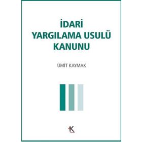 İdari Yargılama Usulü Kanunu - Ümit Kaymak