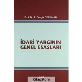 İdari Yargının Genel Esasları - Ramazan Cengiz Derdiman