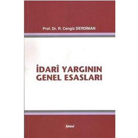 İdari Yargının Genel Esasları - Ramazan Cengiz Derdiman