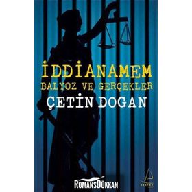 İDDİANAMEM BALYOZ VE GERÇEKLER - ÇETİN DOĞAN