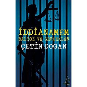 İDDİANAMEM BALYOZ VE GERÇEKLER - ÇETİN DOĞAN