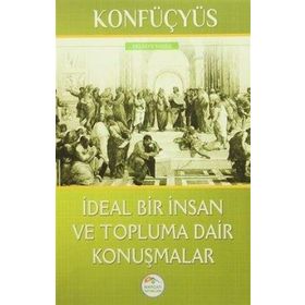 İdeal Bir İnsan ve Topluma Dair Konuşmalar - Konfüçyus