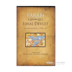 İDEAL DEVLET (EL-MEDİNETÜ'L FÂZILA) - FÂRÂBÎ