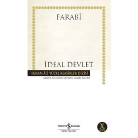 İDEAL DEVLET (EL-MEDİNETÜ'L FÂZILA) - FÂRÂBÎ
