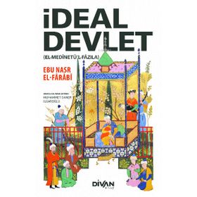 İDEAL DEVLET (EL-MEDİNETÜ'L FÂZILA) - FÂRÂBÎ