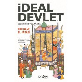 İDEAL DEVLET (EL-MEDİNETÜ'L FÂZILA) - FÂRÂBÎ