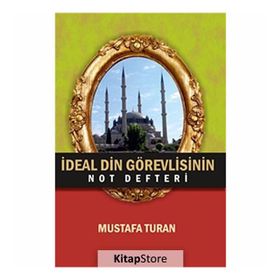 İdeal Din Görevlisinin Not Defteri - Mustafa Turan