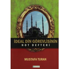 İdeal Din Görevlisinin Not Defteri - Mustafa Turan