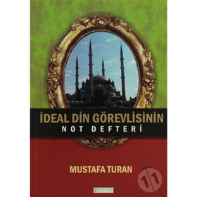 İdeal Din Görevlisinin Not Defteri - Mustafa Turan