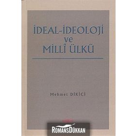 İDEAL İDEOLOJİ VE MILLI ÜLKÜ - MEHMET DIKICI