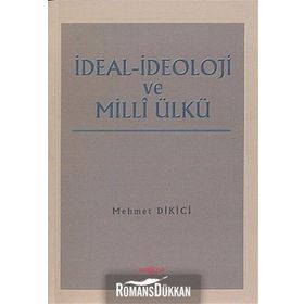 İDEAL İDEOLOJİ VE MILLI ÜLKÜ - MEHMET DIKICI