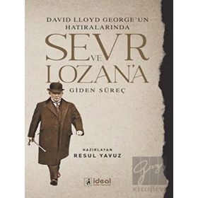 İdeal Kültür Yayıncılık - David Lloyd George`un Hatıralarında Sevr ve Lozan`a Giden Süreç