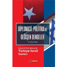 İdeal Kültür Yayıncılık Diplomasi Politika ve Değişen Dengeler İlyas Topçu
