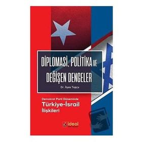 İdeal Kültür Yayıncılık Diplomasi Politika ve Değişen Dengeler İlyas Topçu