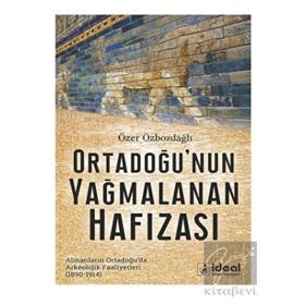 İdeal Kültür Yayıncılık Ortadoğu'nun Yağmalanan Hafızası
