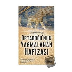 İdeal Kültür Yayıncılık Ortadoğu'nun Yağmalanan Hafızası