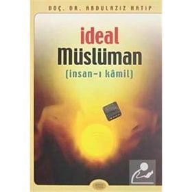 İDEAL MÜSLÜMAN - ABDÜLAZİZ HATIP