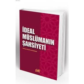 İdeal Müslümanın Şahsiyeti - Selman Nasif ed-Dahduh