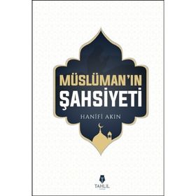 İdeal Müslümanın Şahsiyeti - Selman Nasif ed-Dahduh