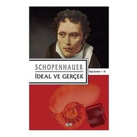 İdeal ve Gerçek - Arthur Schopenhauer - Say Yayınları