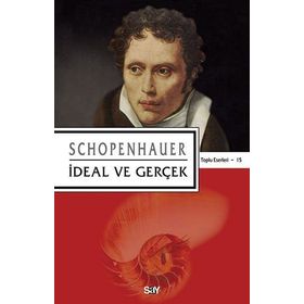 İdeal ve Gerçek - Arthur Schopenhauer