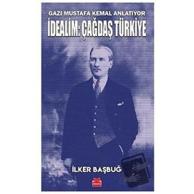İdealim: Çağdaş Türkiye - İlker Başbuğ
