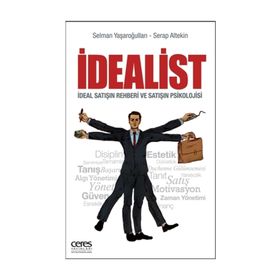 İdealist: İdeal Satışın Rehberi ve Satışın Psikolojisi