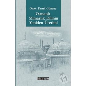 İdealKent Yayıncılık Osmanlı Mimarlık Dilinin Yeniden Üretimi