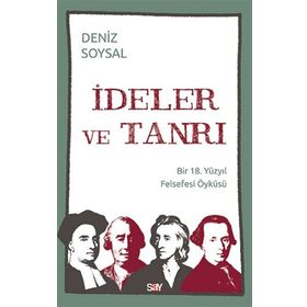 İdeler Ve Tanrı Bir 18. Yüzyıl Felsefesi Öyküsü - Deniz Soysal