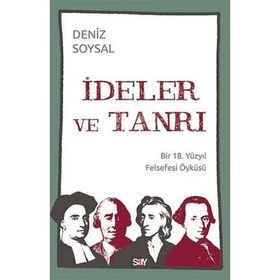 İdeler Ve Tanrı Bir 18. Yüzyıl Felsefesi Öyküsü - Deniz Soysal