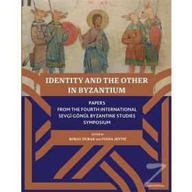Identity And The Other In Byzantium - Ivana Jevtic