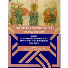Identity And The Other In Byzantium - Ivana Jevtic