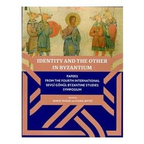 Identity And The Other In Byzantium - Ivana Jevtic
