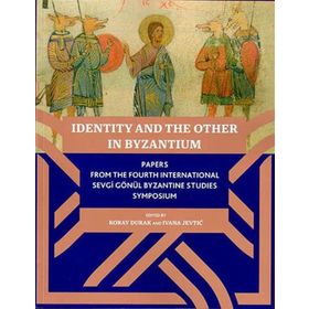 Identity And The Other In Byzantium - Ivana Jevtic